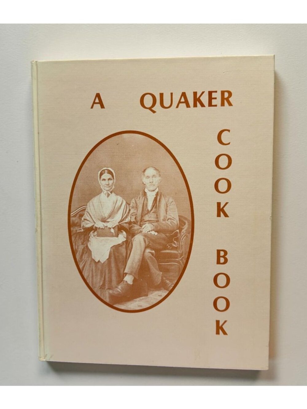 A Quaker Cook Book 1980 Vintage Recipes Cooking Whittier CA Church Hardcover